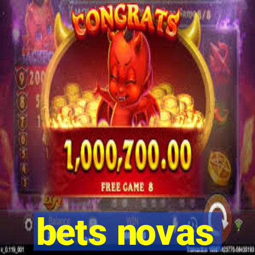 bets novas
